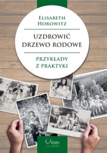 UZDROWIĆ DRZEWO RODOWE Elisabeth Horowitz Virgo Psychogenealogia